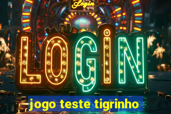 jogo teste tigrinho